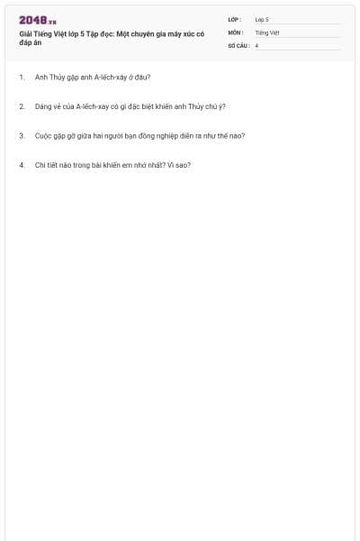 Giải Tiếng Việt lớp 5 Tập đọc: Một chuyên gia máy xúc có đáp án