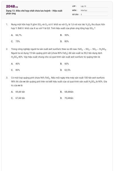 Dạng 13. Điều chế  hợp chất chứa lưu huỳnh - Hiệu suất phản ứng