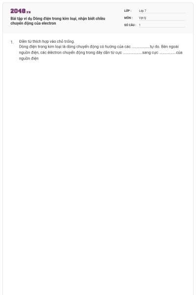 Bài tập ví dụ Dòng điện trong kim loại, nhận biết chiều chuyển động của electron