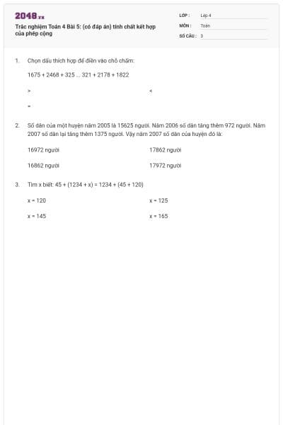 Trắc nghiệm Toán 4 Bài 5: (có đáp án) tính chất kết hợp của phép cộng