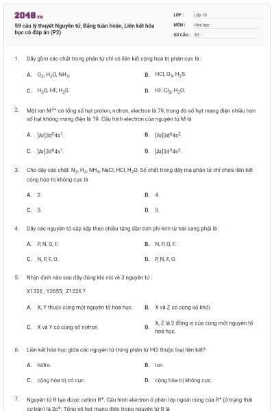 59 câu lý thuyết Nguyên tử, Bảng tuần hoàn, Liên kết hóa học có đáp án (P2)