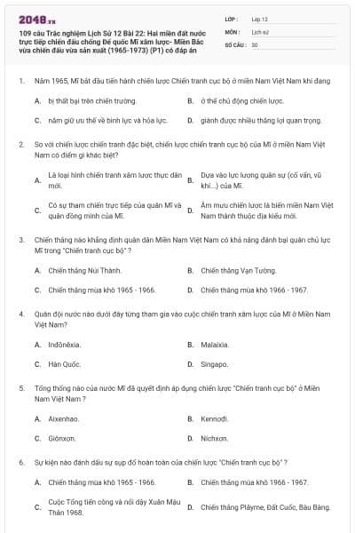 109 câu Trắc nghiệm Lịch Sử 12 Bài 22: Hai miền đất nước trực tiếp chiến đấu chống Đế quốc Mĩ xâm lược- Miền Bắc vừa chiến đấu vừa sản xuất (1965-1973) (P1) có đáp án