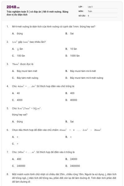 Trắc nghiệm toán 5 ( có đáp án ) Mi-li-mét vuông. Bảng đơn vị đo diện tích