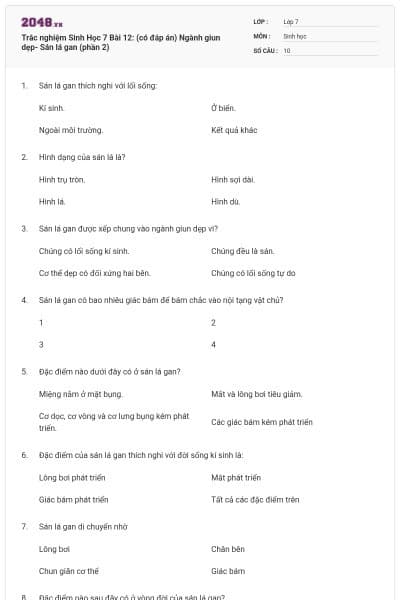 Trắc nghiệm Sinh Học 7 Bài 12: (có đáp án) Ngành giun dẹp- Sán lá gan (phần 2)