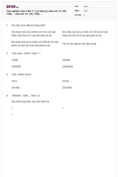 Trắc nghiệm Toán 4 Bài 11: (có đáp án) nhân với 10, 100, 1000, … chia cho 10, 100, 1000, …