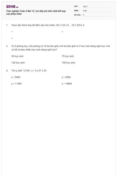 Trắc nghiệm Toán 4 Bài 12: (có đáp án) tính chất kết hợp của phép nhân