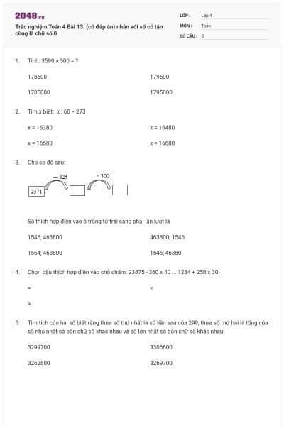 Trắc nghiệm Toán 4 Bài 13: (có đáp án) nhân với số có tận cùng là chữ số 0