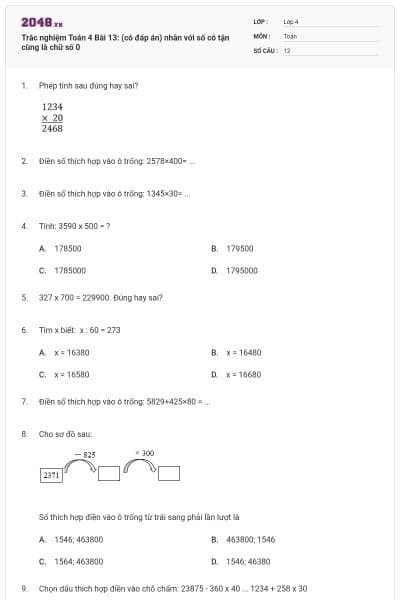 Trắc nghiệm Toán 4 Bài 13: (có đáp án) nhân với số có tận cùng là chữ số 0
