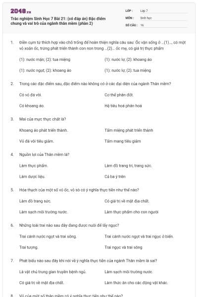 Trắc nghiệm Sinh Học 7 Bài 21: (có đáp án) Đặc điểm chung và vai trò của ngành thân mềm (phần 2)