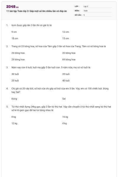 11 bài tập Toán lớp 3: Gấp một số lên nhiều lần có đáp án