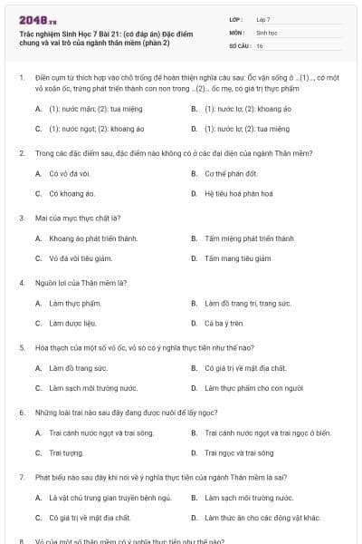 Trắc nghiệm Sinh Học 7 Bài 21: (có đáp án) Đặc điểm chung và vai trò của ngành thân mềm (phần 2)