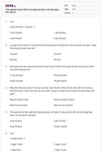 Trắc nghiệm Toán 5 Bài 5: (có đáp án) Chia số đo thời gian cho một số