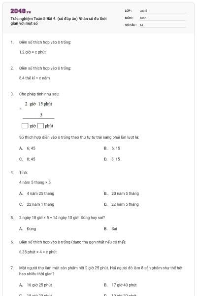 Trắc nghiệm Toán 5 Bài 4: (có đáp án) Nhân số đo thời gian với một số