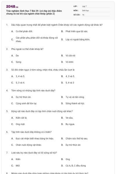 Trắc nghiệm Sinh Học 7 Bài 29: (có đáp án) Đặc điểm chung và vai trò của ngành chân khớp (phần 2)