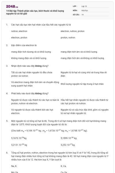 14 Bài tập Thành phần cấu tạo, kích thước và khối lượng nguyên tử có lời giải