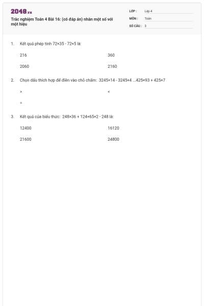 Trắc nghiệm Toán 4 Bài 16: (có đáp án) nhân một số với một hiệu