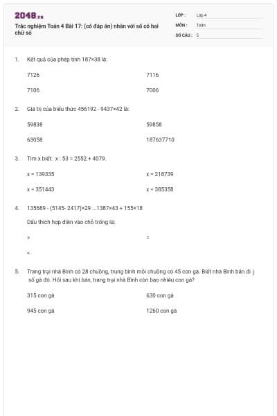 Trắc nghiệm Toán 4 Bài 17: (có đáp án) nhân với số có hai chữ số