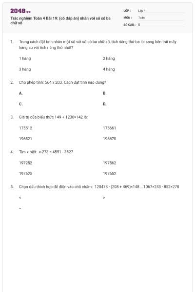 Trắc nghiệm Toán 4 Bài 19: (có đáp án) nhân với số có ba chữ số