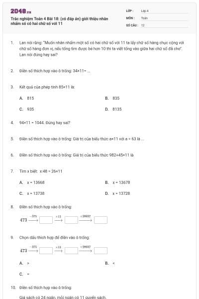 Trắc nghiệm Toán 4 Bài 18: (có đáp án) giới thiệu nhân nhẩm số có hai chữ số với 11