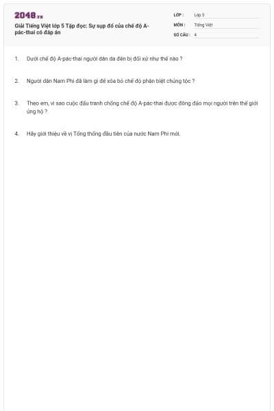 Giải Tiếng Việt lớp 5 Tập đọc: Sự sụp đổ của chế độ A-pác-thai có đáp án