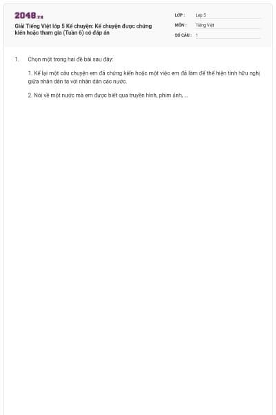 Giải Tiếng Việt lớp 5 Kể chuyện: Kể chuyện được chứng kiến hoặc tham gia (Tuần 6) có đáp án