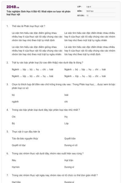 Trắc nghiệm Sinh Học 6 Bài 43: Khái niệm sơ lược về phân loại thực vật
