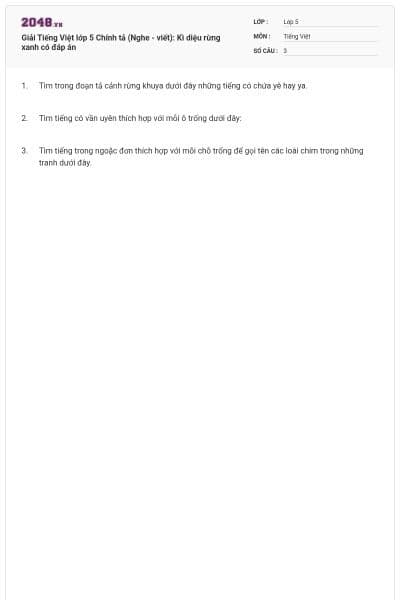 Giải Tiếng Việt lớp 5 Chính tả (Nghe - viết): Kì diệu rừng xanh có đáp án