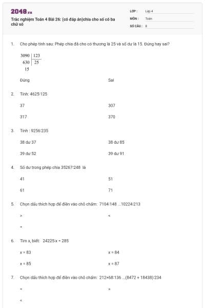 Trắc nghiệm Toán 4 Bài 26: (có đáp án)chia cho số có ba chữ số