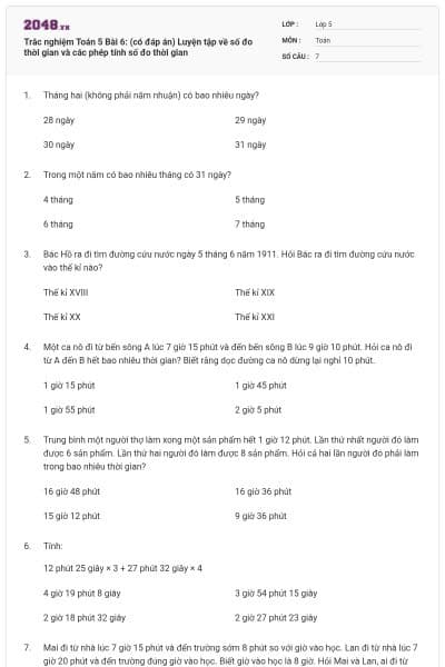 Trắc nghiệm Toán 5 Bài 6: (có đáp án) Luyện tập về số đo thời gian và các phép tính số đo thời gian