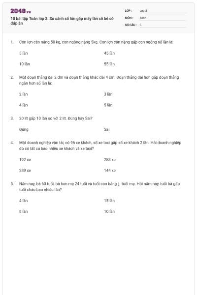 10 bài tập Toán lớp 3: So sánh số lớn gấp mấy lần số bé có đáp án