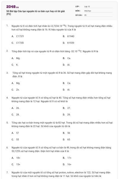 50 Bài tập Cấu tạo nguyên tử cơ bản cực hay có lời giải (P2)