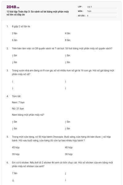13 bài tập Toán lớp 3: So sánh số bé bằng một phần mấy số lớn có đáp án