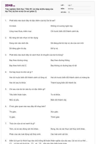 Trắc nghiệm Sinh Học 7 Bài 49: (có đáp án)Đa dạng của lớp Thú, bộ Dơi và bộ Cá voi (phần 2)