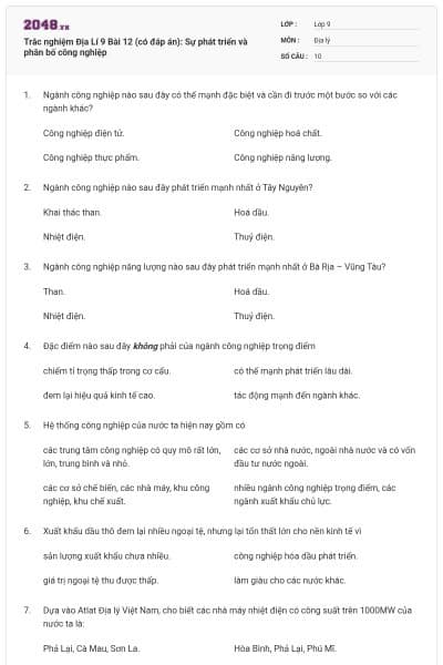 Trắc nghiệm Địa Lí 9 Bài 12 (có đáp án): Sự phát triển và phân bố công nghiệp