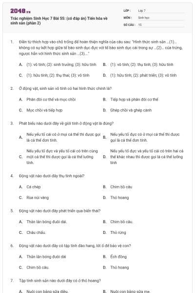 Trắc nghiệm Sinh Học 7 Bài 55: (có đáp án) Tiến hóa về sinh sản (phần 2)