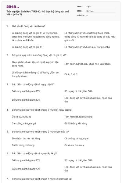 Trắc nghiệm Sinh Học 7 Bài 60: (có đáp án) Động vật quý hiếm (phần 2)