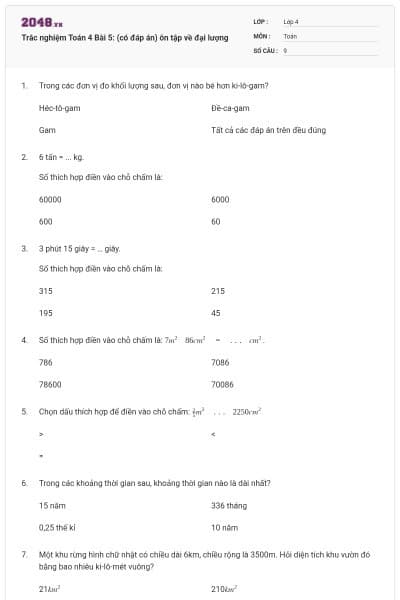 Trắc nghiệm Toán 4 Bài 5: (có đáp án) ôn tập về đại lượng