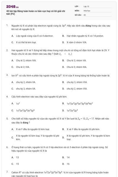 40 bài tập Bảng tuần hoàn cơ bản cực hay có lời giải chi tiết (P2)