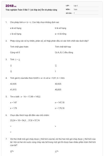 Trắc nghiệm Toán 5 Bài 7: (có đáp án) Ôn về phép cộng