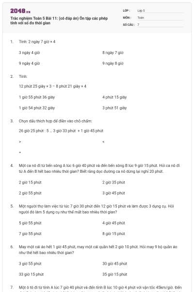 Trắc nghiệm Toán 5 Bài 11: (có đáp án) Ôn tập các phép tính với số đo thời gian