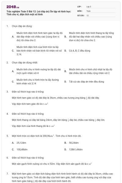 Trắc nghiệm Toán 5 Bài 12: (có đáp án) Ôn tập về hình học: Tính chu vi, diện tích một số hình