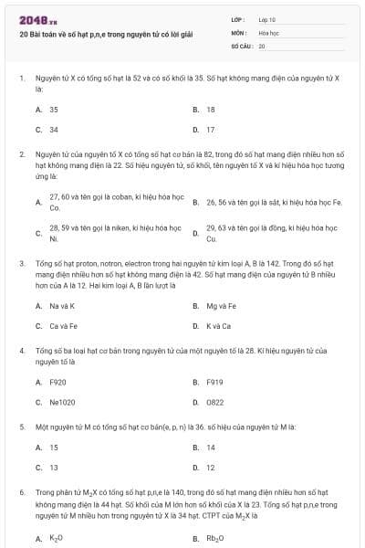 20 Bài toán về số hạt p,n,e trong nguyên tử có lời  giải