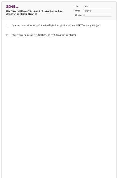 Giải Tiếng Việt lớp 4 Tập làm văn: Luyện tập xây dựng đoạn văn kể chuyện (Tuần 7)