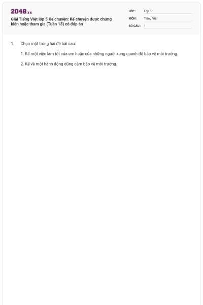 Giải Tiếng Việt lớp 5 Kể chuyện: Kể chuyện được chứng kiến hoặc tham gia (Tuần 13) có đáp án
