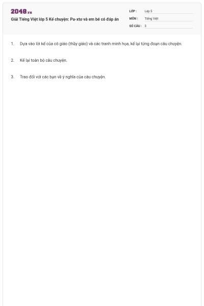 Giải Tiếng Việt lớp 5 Kể chuyện: Pa-xtơ và em bé có đáp án