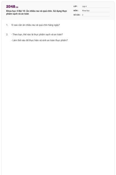 Khoa học 4 Bài 10: Ăn nhiều rau và quả chín. Sử dụng thực phẩm sạch và an toàn