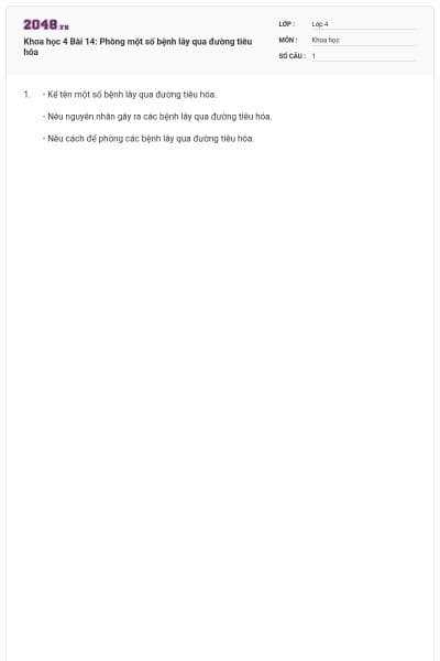 Khoa học 4 Bài 14: Phòng một số bệnh lây qua đường tiêu hóa