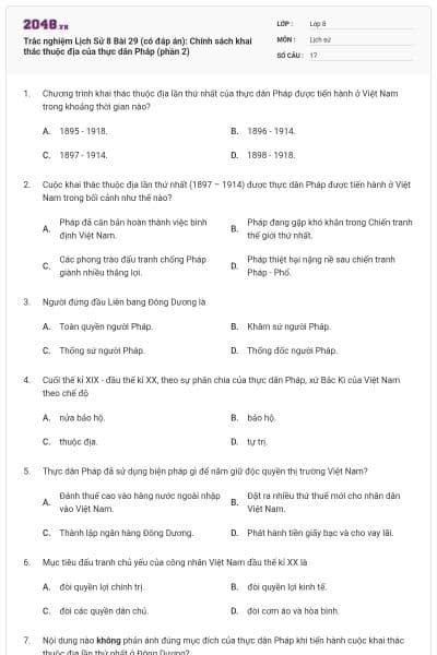 Trắc nghiệm Lịch Sử 8 Bài 29 (có đáp án): Chính sách khai thác thuộc địa của thực dân Pháp (phần 2)