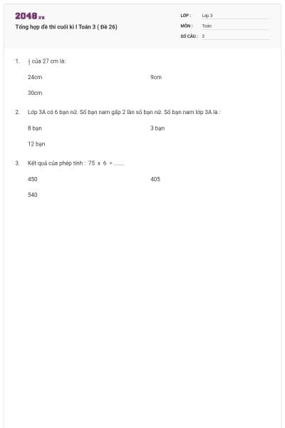 Tổng hợp đề thi cuối kì I Toán 3 ( Đề 26)
