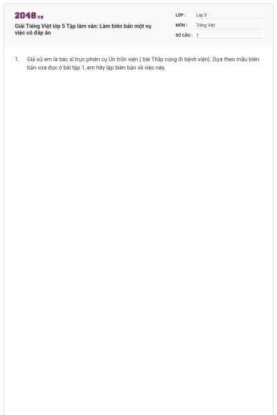 Giải Tiếng Việt lớp 5 Tập làm văn: Làm biên bản một vụ việc có đáp án